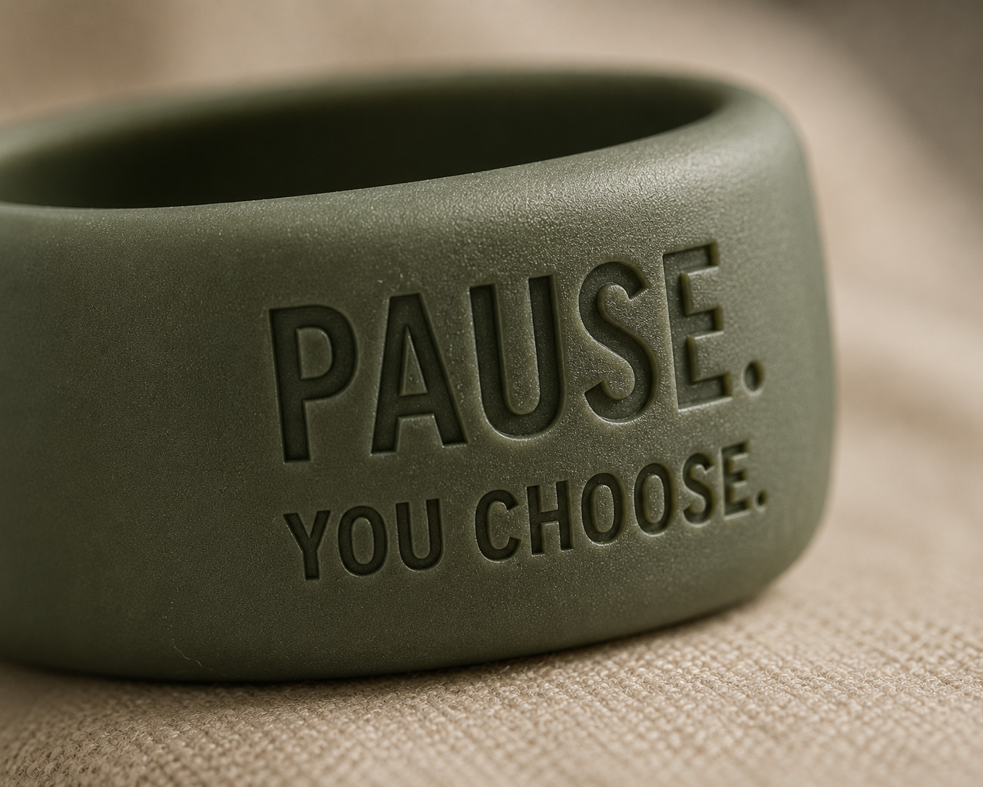 PAUSE. YOU CHOOSE. embossed on ring